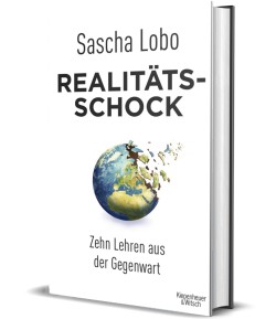 Sascha Lobo Realitatsschock Zehn Lehren Aus Der Gegenwart Review Krachfink