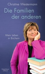 Lest die Review zu "Die Familien der anderen: Mein Leben in Büchern" von Christine Westermann bei krachfink.de