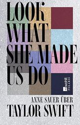 Lest die Review über "Look What She Made Us Do - Über Taylor Swift" von Anne Sauer bei krachfink.de