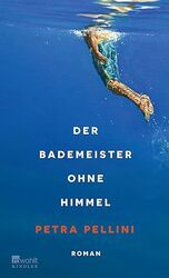 Lest die Review zu "Der Bademeister ohne Himmel" von Petra Pellini bei krachfink.de