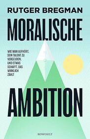 Lest die Review zu "Moralische Ambition" von Rutger Bregman bei krachfink.de